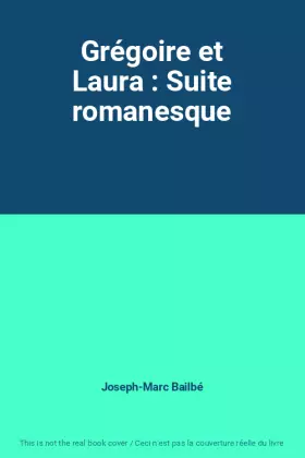 Couverture du produit · Grégoire et Laura : Suite romanesque