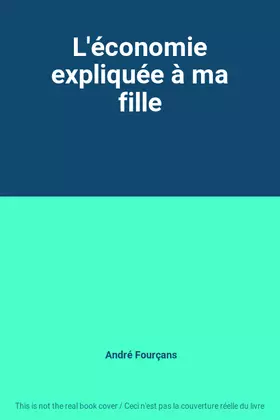 Couverture du produit · L'économie expliquée à ma fille