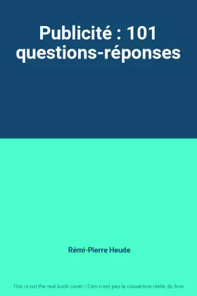 Couverture du produit · Publicité : 101 questions-réponses