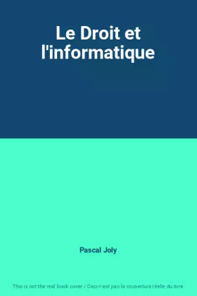 Couverture du produit · Le Droit et l'informatique