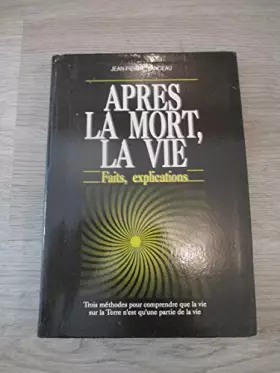 Couverture du produit · Après la mort, la vie : Faits, explications