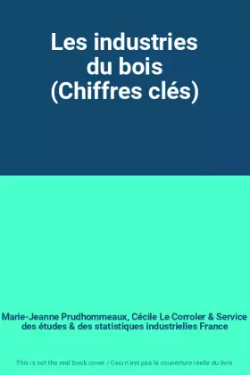 Couverture du produit · Les industries du bois (Chiffres clés)