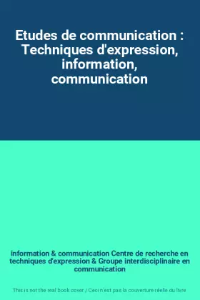Couverture du produit · Etudes de communication : Techniques d'expression, information, communication