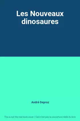 Couverture du produit · Les Nouveaux dinosaures