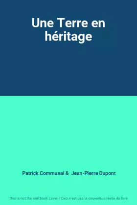 Couverture du produit · Une Terre en héritage