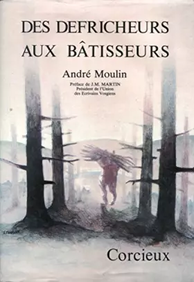 Couverture du produit · Des défricheurs aux bâtisseurs