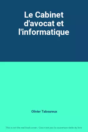 Couverture du produit · Le Cabinet d'avocat et l'informatique