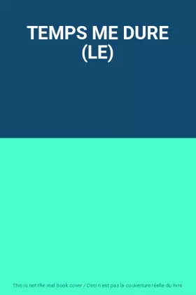Couverture du produit · TEMPS ME DURE (LE)