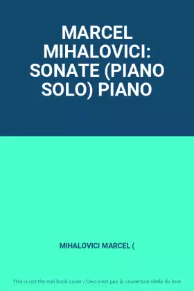 Couverture du produit · MARCEL MIHALOVICI: SONATE (PIANO SOLO) PIANO