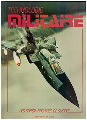 Couverture du produit · TECHNOLOGIE MILITAIRE: LES SUPER-MACHINES DE GUERRE