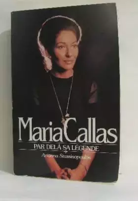 Couverture du produit · Maria Callas : Par delà sa légende
