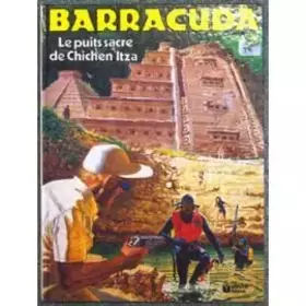Couverture du produit · Barracuda, n° 2 : Le puits sacré de chichen Itza
