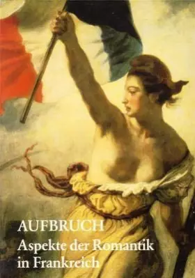Couverture du produit · Aufbruch. Aspekte der Romantik in Frankreich