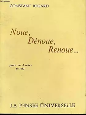 Couverture du produit · Noue, Denoue, Renoue