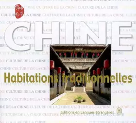 Couverture du produit · CHINE - HABITATIONS TRADITIONNELLES