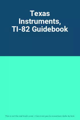 Couverture du produit · Texas Instruments, TI-82 Guidebook