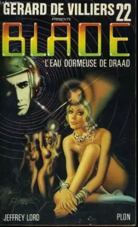 Couverture du produit · L'Eau dormeuse de Draad (Gérard de Villiers présente Blade, n°22)
