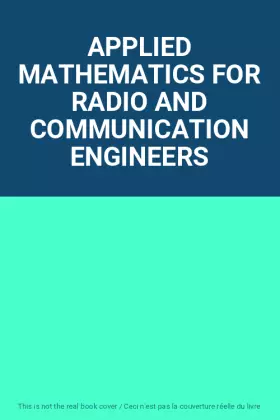 Couverture du produit · APPLIED MATHEMATICS FOR RADIO AND COMMUNICATION ENGINEERS