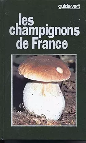 Couverture du produit · Les Champignons de France (Guide vert)