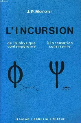 Couverture du produit · L'Incursion : De la physique contemporaine à la sensation consciente