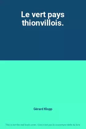 Couverture du produit · Le vert pays thionvillois.