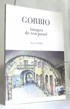 Couverture du produit · Gorbio : Images de son passé