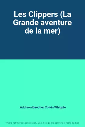 Couverture du produit · Les Clippers (La Grande aventure de la mer)