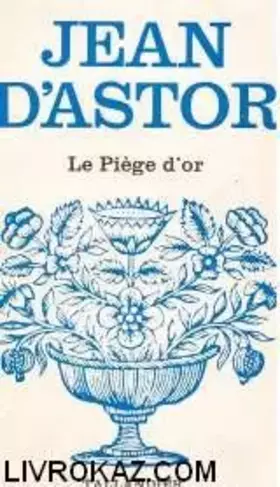 Couverture du produit · Le Piège d'or (Collection Floralies)