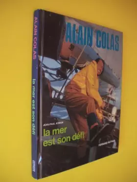 Couverture du produit · Alain Colas. La mer est son défi.