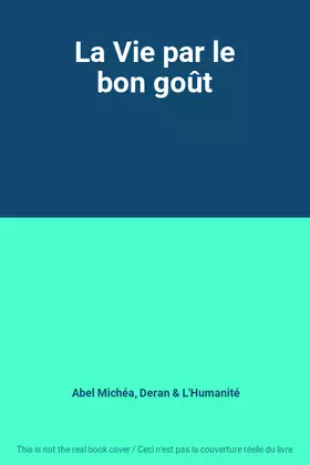 Couverture du produit · La Vie par le bon goût