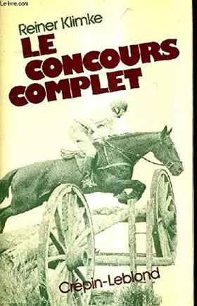 Couverture du produit · Le Concours complet : Histoire, entraînement, compétition