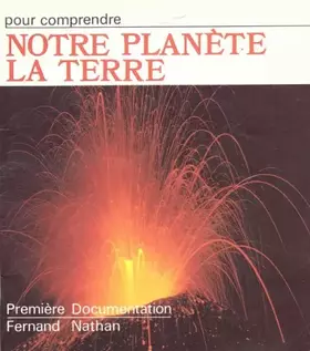 Couverture du produit · Notre planète, la Terre (Pour comprendre)