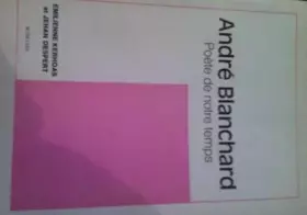 Couverture du produit · André Blanchard -Poète de notre temps