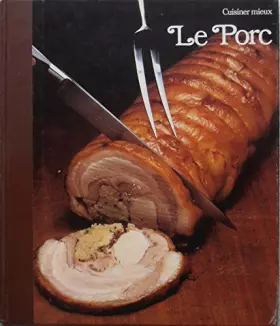 Couverture du produit · Le Porc (Cuisiner mieux)