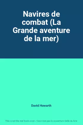 Couverture du produit · Navires de combat (La Grande aventure de la mer)