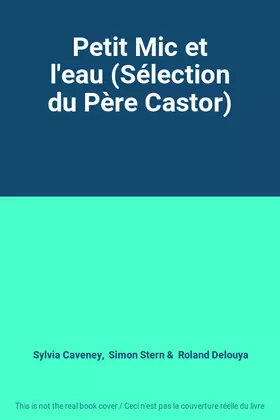 Couverture du produit · Petit Mic et l'eau (Sélection du Père Castor)