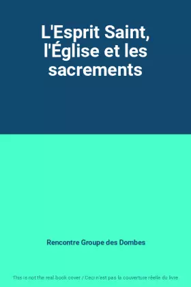 Couverture du produit · L'Esprit Saint, l'Église et les sacrements