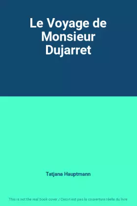 Couverture du produit · Le Voyage de Monsieur Dujarret