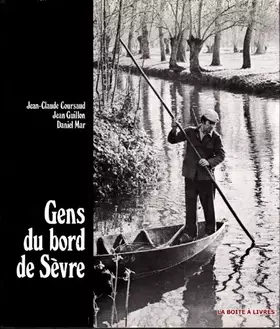 Couverture du produit · Gens du bord de Sèvre : Un certain regard sur le Marais poitevin