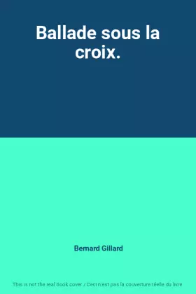 Couverture du produit · Ballade sous la croix.