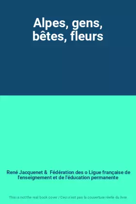 Couverture du produit · Alpes, gens, bêtes, fleurs