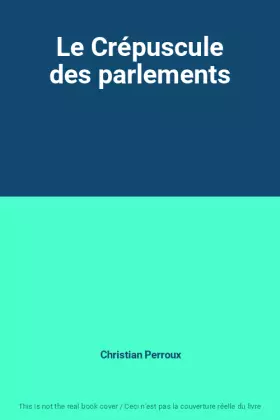 Couverture du produit · Le Crépuscule des parlements