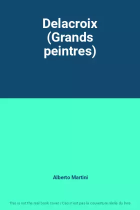 Couverture du produit · Delacroix (Grands peintres)