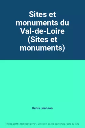 Couverture du produit · Sites et monuments du Val-de-Loire (Sites et monuments)