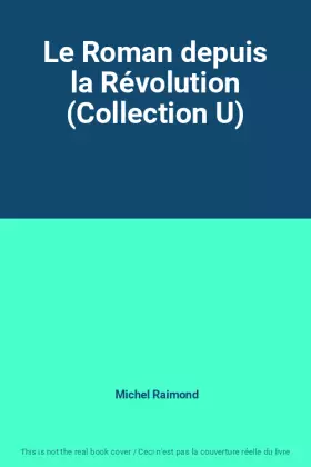 Couverture du produit · Le Roman depuis la Révolution (Collection U)