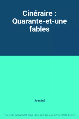 Couverture du produit · Cinéraire : Quarante-et-une fables