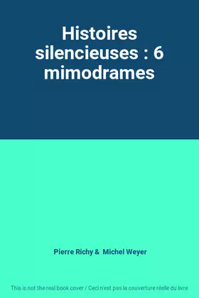 Couverture du produit · Histoires silencieuses : 6 mimodrames