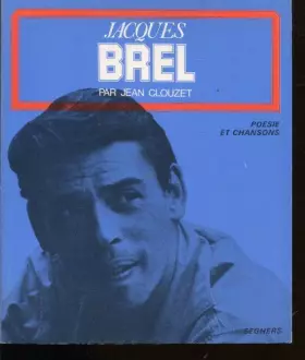 Couverture du produit · Jacques Brel (Poètes d'aujourd'hui)
