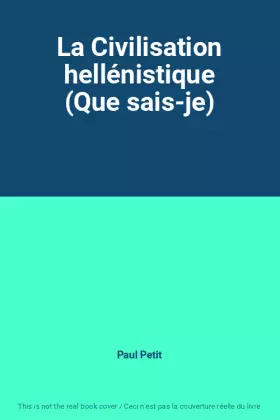 Couverture du produit · La Civilisation hellénistique (Que sais-je)