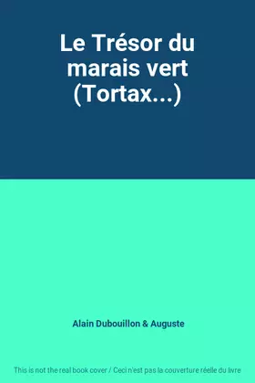 Couverture du produit · Le Trésor du marais vert (Tortax...)